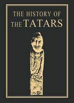 The History of the Tatars since Ancient Times. In Seven Volumes