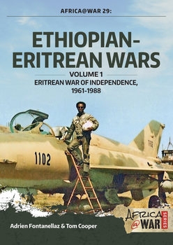 Ethiopian-Eritrean Wars Volume 1: Eritrean War of Independence, 1961-1988 (Africa@War Series №29)