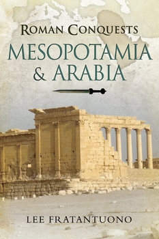 Roman Conquests: Mesopotamia & Arabia