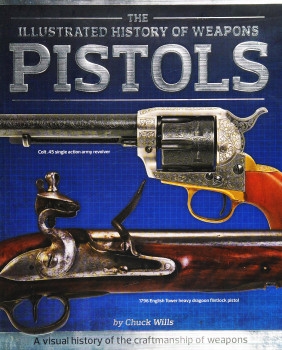 Pistols (The Illustrated History of Weapons)
