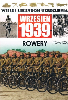 Rowery (Wielki Leksykon Uzbrojenia: Wrzesien 1939 Tom 125)