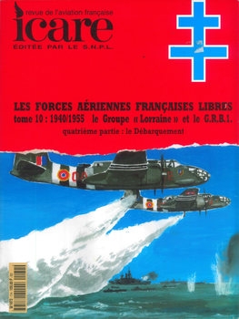 Les Forces Aeriennes Francaises Tome 10: 1940/1945 Le Groupe "Lorraine" Partie 4 (Icare №174)