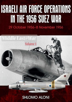 Israeli Air Force Operations in the 1956 Suez War (Middle East@War Series 3)