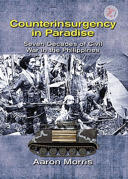 Counterinsurgency in Paradise: Seven Decades of Civil War in the Philippines (Asia@War Series 1)