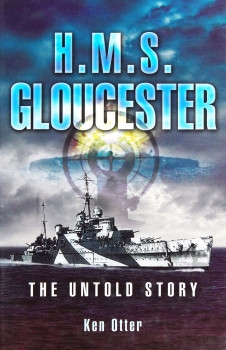HMS Gloucester: The Untold Story