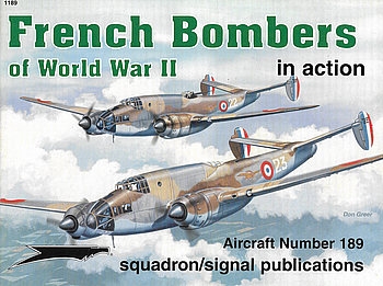 French Bombers of World War II in Action (Squadron Signal 1189)