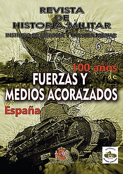 100 Anos de Fuerzas y Medios Acorazados en Espana (Revista de Historia Militar Extra I)