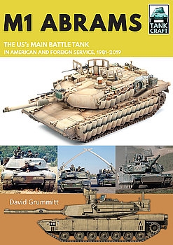 M1 Abrams: The USs Main Battle Tank in American and Foreign Service 1981-2019 (TankCraft 17)