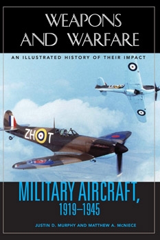 Military Aircraft, 1919-1945: An illustrated history of their impact (Weapons and Warfare)