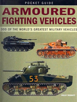 Armoured Fighting Vehicles: 300 of the World's Greatest Military Vehicles