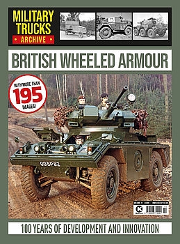 British Wheeled Armour (Military Trucks Archive 11)