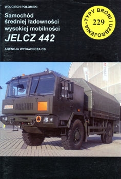 Samochod sredniej ladownosci wysokiej mobilnosci JELCZ 442 (Typy Broni i Uzbrojenia  229)
