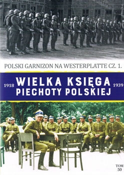Polski garnizon na Westerplatte cz.1 (Wielka Ksiega Piechoty Polskiej 1918-1939 Tom 50)