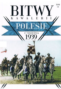 Polesie 17 wrze&#347;nia 1939 (Bitwy Kawalerii Tom 14)