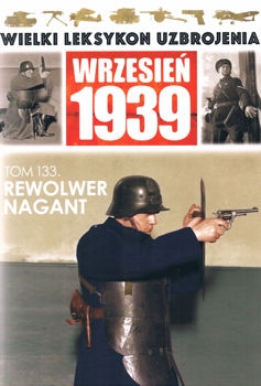 Rewolwer Nagant (Wielki Leksykon Uzbrojenia. Wrzesien 1939 Tom 133)