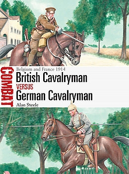 British Cavalryman vs German Cavalryman: Belgium and France 1914 (Osprey Combat 66)