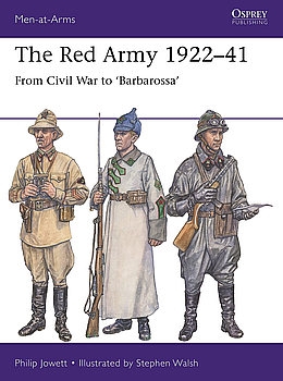 The Red Army 1922-1941: From Civil War to "Barbarossa" (Osprey Men-at-Arms 546)