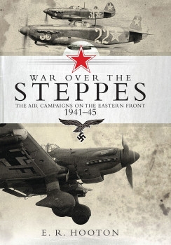 War over the Steppes: The air campaigns on the Eastern Front 1941-45 (Osprey General Aviation)