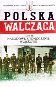 Narodowe Zjednoczenie Wojskowe (Historia Polskiego Panstwa Podziemnego. Polska Walczaca. Tom 58)