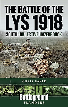 The Battle of the Lys 1918 South: Objective Hazebrouck (Battleground Europe)