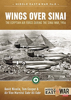 Wings over Sinai: The Egyptian Air Force during the Sinai War, 1956 (Middle East@War Series 8)