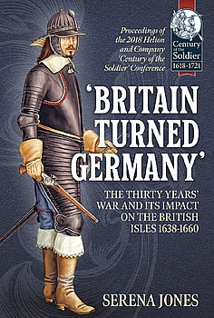 Britain Turned Germany (Century of the Soldier 1618-1721)