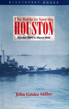 The Battle to Save the Houston: October 1944 to March 1945 (Bluejacket Books)