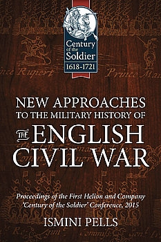 New Approaches to the Military History of the English Civil War (Wolverhampton Military Studies 25)