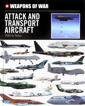 Attack and Transport Aircraft: 1945 to Today (Weapons of War)