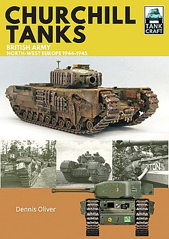Churchill Tanks: British Army Northwest Europe 1944-1945 (TankCraft 4)