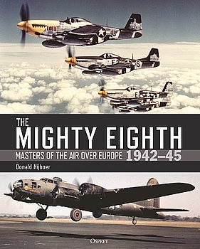 The Mighty Eighth: Masters of the Air over Europe 1942-1945 (Osprey General Aviation)
