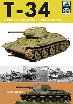 T-34: Russia's Armoured Spearhead (TankCraft 5)