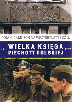 Polski garnizon na Westerplatte cz.2 (Wielka Ksiega Piechoty Polskiej 1918-1939 Tom 51)