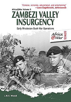 Zambezi Valley Insurgency: Early Rhodesian Bush War Operations (Africa@War Series 5)