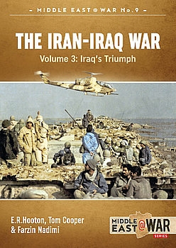 The Iran-Iraq War Volume 3: Iraq's Triumph (Middle East @War Series 9)
