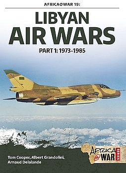 Libyan Air Wars Part 1: 1973-1985 (Africa@War 19)