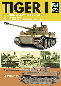 Tiger I: German Army Heavy Tank, Southern Front, North Africa, Sicily and Italy 1942-1945 (TankCraft 10)