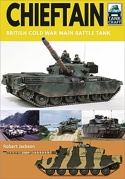 Chieftain: British Cold War Main Battle Tank (TankCraft 15)