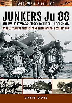 Junkers Ju 88: The Twilight Years: Biscay to the Fall of Germany (Air War Archive)