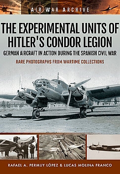 The Experimental Units of Hitler's Condor Legion (Air War Archive)