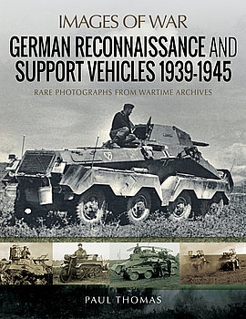 German Reconnaissance and Support Vehicles 1939-1945 (Images of War)