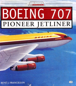 Boeing 707: Pioneer Jetliner (Jetliner History)