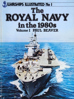 The Royal Navy in the 1980s (Warships Illustrated No.1)