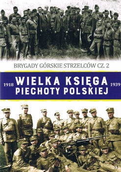 Brygady Gorskie Strzelcow cz.2 (Wielka Ksiega Piechoty Polskiej 1918-1939 Tom 52)