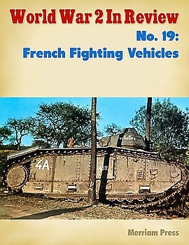 French Fighting Vehicles (World War 2 in Review 19)