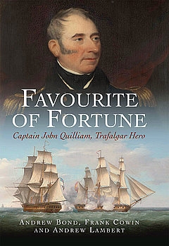 Favourite of Fortune: Captain John Quilliam, Trafalgar Hero