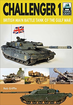 Challenger 1: British Main Battle Tank of the Gulf War (TankCraft 21)