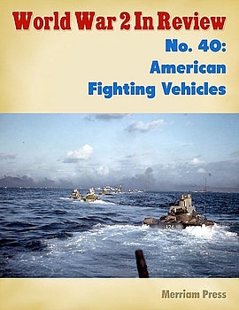 American Fighting Vehicles (World War 2 In Review 40)