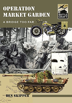 Operation Market Garden: A Bridge too Far (Battle Craft 2)
