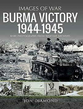 Burma Victory 1944-1945 (Images of War)
